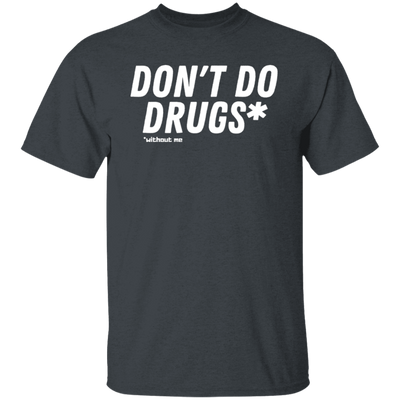Don't Do Drugs T-Shirt