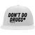 Don't Do Drugs /White Flexfit Cap