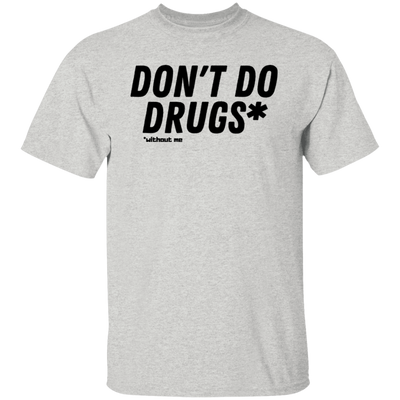 Don't Do Drugs /White T-Shirt