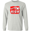 Sorry I'm High Long T-Shirt