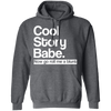 Cool Story Babe Pullover Hoodie