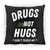 Drugs Not Hugs /White Pillow (Medium)