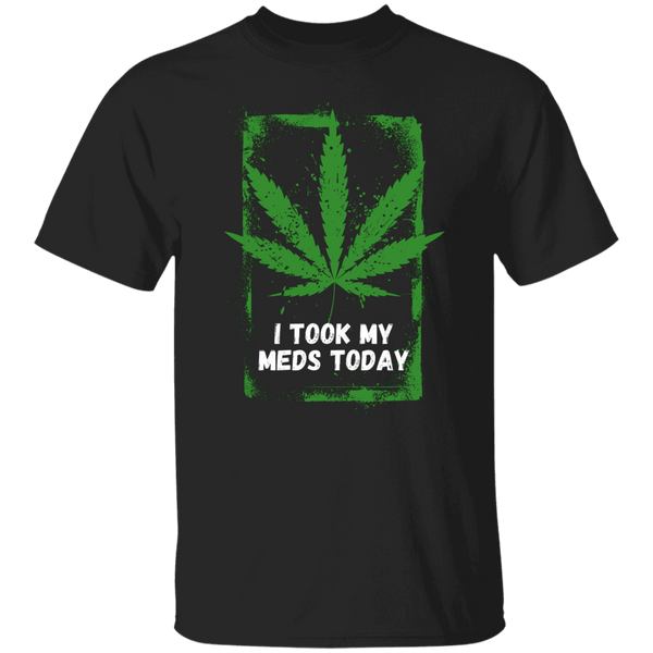 I Took My Meds T-shirt - Stoner-merch