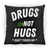 Drugs Not Hugs /White Pillow (Small)