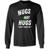 Nugs Not Hugs Long T-Shirt