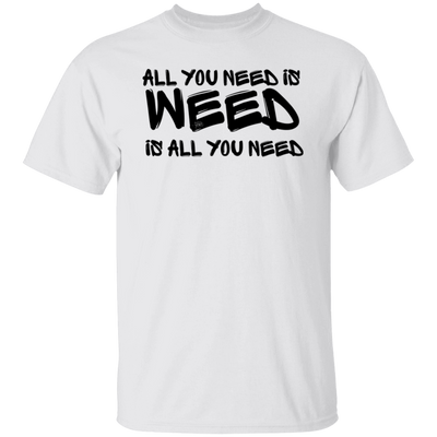 All You Need Is /White T-Shirt
