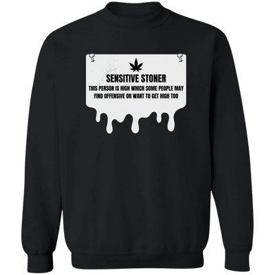Sensitive Stoner  Sweatshirt
