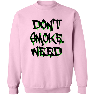 Don`t Smoke My Weed /White Sweatshirt