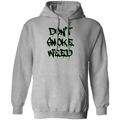 Don`t Smoke My Weed /White Hoodie