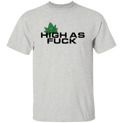 High As Fuck /White T-Shirt
