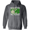 No Weed No Peace Hoodie