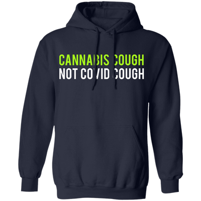 cannabis cough not covid cough Hoodie