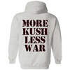 More Kush Less War Hoodie