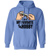 My Favorite Hobby Hoodie