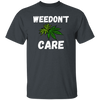 Weedon`t Care /Black T-Shirt