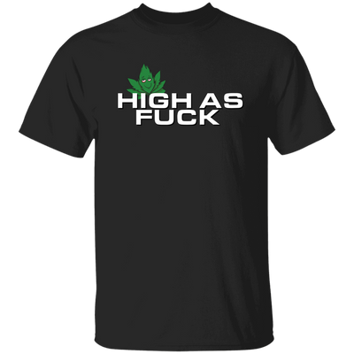 High As Fuck T-Shirt