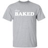 Always Baked T-Shirt