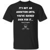 Not An AddictionT-Shirt