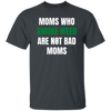 Not Bad Moms T-Shirt