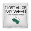 I Lost My Weed Pillow (Small)