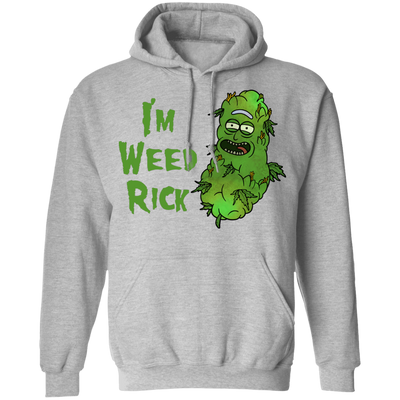I'm Weed Rick Hoodie