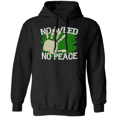 No Weed No Peace Hoodie