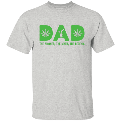 Dad The Smoker, The Myth , The Legend T-Shirt