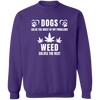 Dogs & Weed /Black Sweatshirt