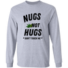 Nugs Not Hugs /White Long T-Shirt