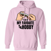 My Favorite Hobby Hoodie