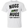 NUgs Not Hugs /White T-Shirt