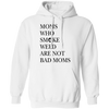 Moms Who Smoke Weed Are Not Bad Moms Hoodie