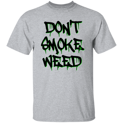Don`t Smoke My Weed /White T-Shirt
