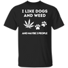 I Loke Dogs & Weed (White) T-Shirt