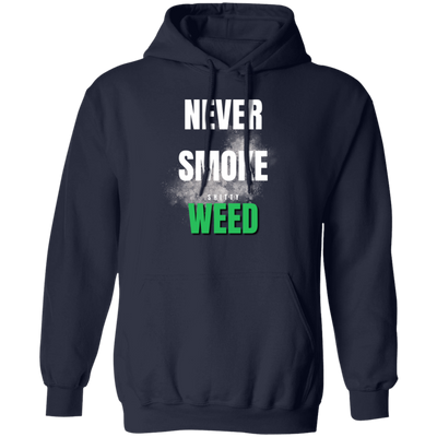 Never Smoker Weed Hoodie