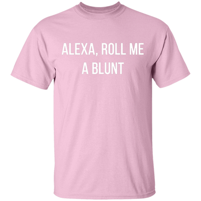 Alexa Roll Me A Blunt T-Shirt