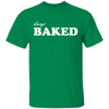 Always Baked T-Shirt