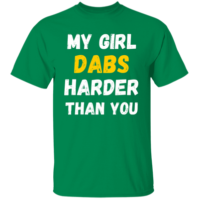 My Girl Dabs Harder T-Shirt