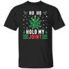 Ho Ho Hold My Joint T-Shirt