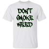 Don`t Smoke My Weed /White T-Shirt