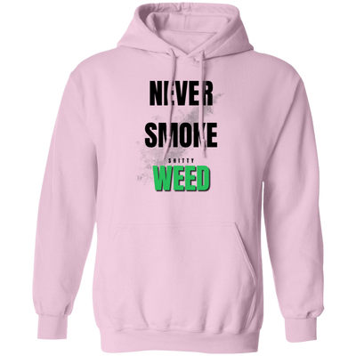 Never Smoke Weed Hoodie