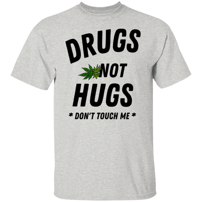 Drugs Not Hugs T-Shirt