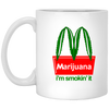 (M) I'm Smoking It 11 oz. White Mug