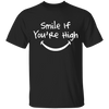 Smile If You Are High T-Shirt