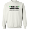 Hakuna Marijuana Sweatshirt