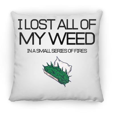 I Lost My Weed Pillow (Medium)