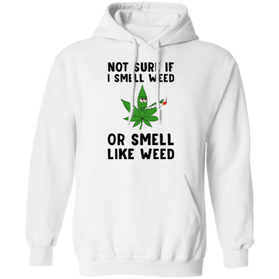 Smell "Like" Weed Hoodie