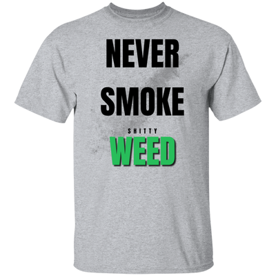 Never Smoke Weed /White T-Shirt