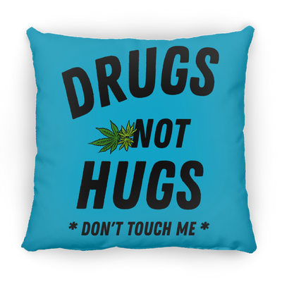 Drugs Not Hugs Pillow (Small)