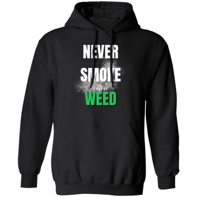 Never Smoker Weed Hoodie